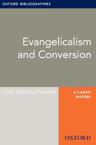 Evangelicalism and Conversion: Oxford Bibliographies Online Research Guide (Oxford Bibliographies Online Research Guides) (English Edition)