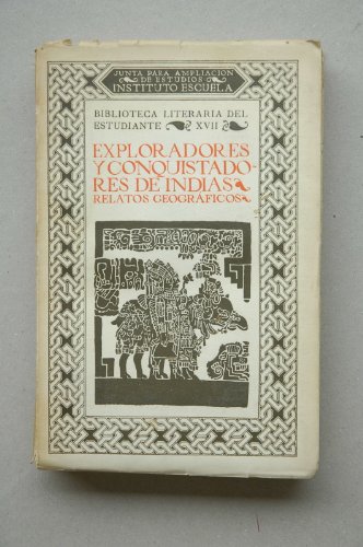EXPLORADORES y conquistadores de Indias : relatos geográficos / Bartolomé de las Casas, Fernando Colón, Fernándo de Navarrete... [et al.] ; selección, notas y mapas por Juan Dantín Cereceda ; dibujos de F. Marco