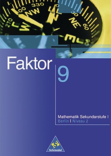 Faktor 9. Schülerband. Berlin: Niveau 2. Mathematik in der Sekundarstufe 1. Gesamtschule, Hauptschule, Realschule