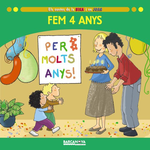 Fem 4 anys (Llibres Infantils I Juvenils - Sopa De Contes - Els Contes De La Sika I En Joan)