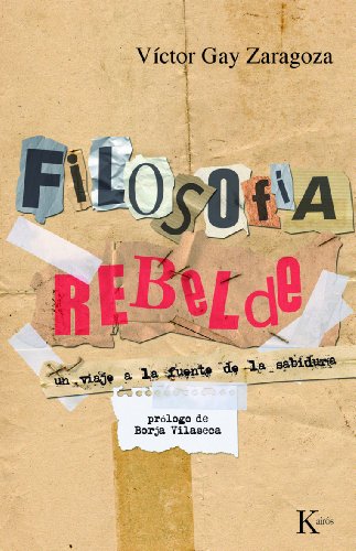 FILOSOFÍA REBELDE:Un viaje a la fuente de la sabiduría