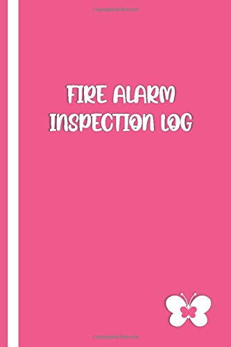 FIRE ALARM INSPECTION LOG: Elegant Pink / White Cover with Butterfly- Logbook Journal for Fire Safety Register, Project Quality and Maintenance ... for Engineers, Inspectors and Smart Employees