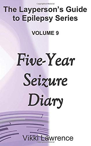 Five-Year Seizure Diary (The Layperson's Guide to Epilepsy Series)