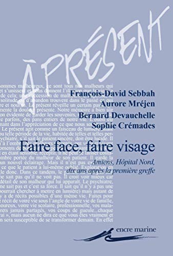 FRE-FAIRE FACE FAIRE VISAGE: Amiens, Hôpital Nord, dix ans après la première greffe (A présent)