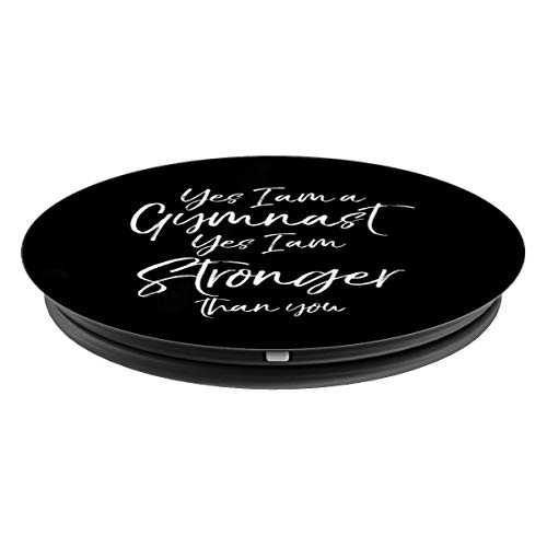 Funny Gift Yes I Am a Gymnast Yes I Am Stronger than You PopSockets Agarre y Soporte para Teléfonos y Tabletas