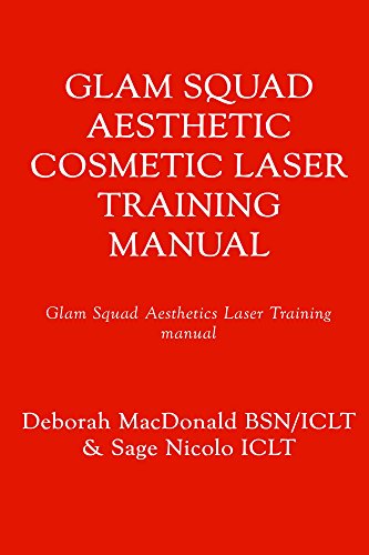 Glam Squad Cosmetics Aesthetics Laser Training Manual: Glam Squad Aesthetics (English Edition)