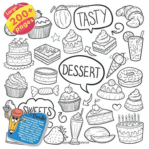 Good Coloring Book Desserts Sweets Tasty, Animal, Emoji, Restaurant, Heart, Bird, Butterflies, Cow, Duck, Baby, Mermaid, Ocean, Fairy Tales, ... Desserts Sweets Tasty and others Doodle Book)