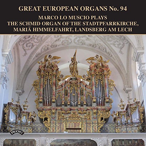 Great European Organs No. 94 / The Schmid Organ of the Stadtpfarrkirche, Maria Himmelfahrt, Landsberg am Lech, Germany