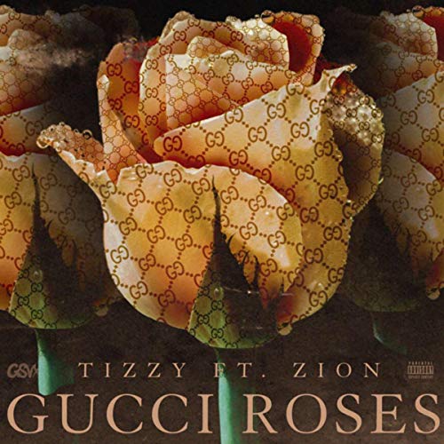 Gucci Roses (feat. Zion) [Explicit]