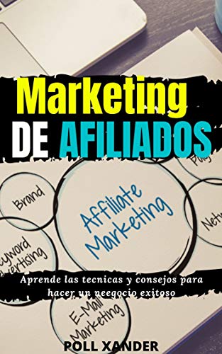 Guia sobre Marketing de afiliados: Aprende a generar tus primeros 500 por semana promocionando productos de terceros