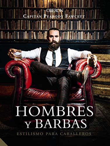 Hombres y barbas. Estilismo para caballeros (Libros Singulares)
