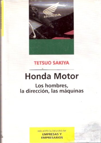 Honda Motor. Los hombres, la dirección, las máquinas.