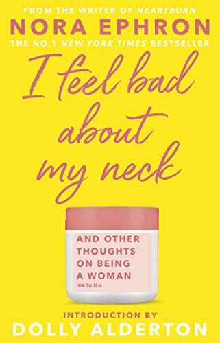 I Feel Bad About My Neck: And Other Thoughts On Being a Woman (English Edition)