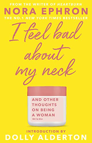 I Feel Bad About My Neck: And Other Thoughts On Being a Woman (English Edition)