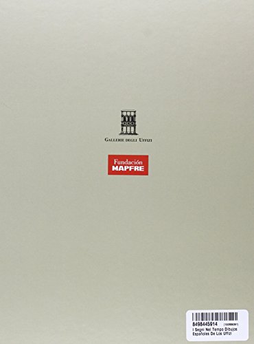 I segni nel tempo. Dibujos españoles de los Uffizi (CATALOGO DE EXPOSICION)