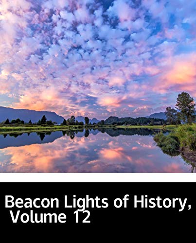 Illustrated Beacon Lights of History, Volume 12: Classic novel recommendation (English Edition)