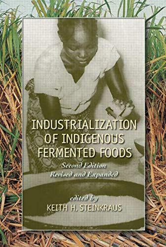 Industrialization of Indigenous Fermented Foods, Revised and Expanded (Food Science and Technology Book 136) (English Edition)