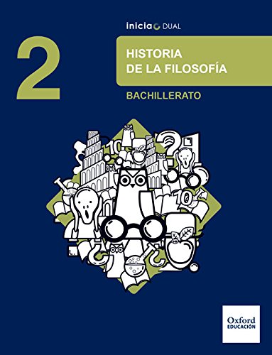 Inicia Dual Historia De La Filosofía 2º Bachillerato. Libro Del Alumno - 9780190508135