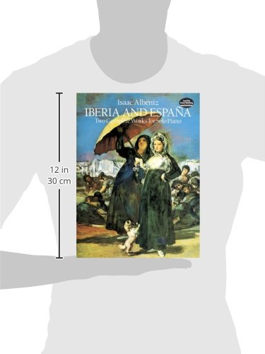 Isaac Albeniz: Iberia and Espana Piano: Two Complete Works for Solo Piano (Dover Music for Piano)
