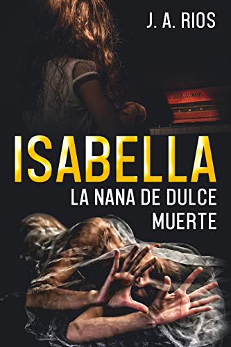 ISABELLA: LA NANA DE DULCE MUERTE