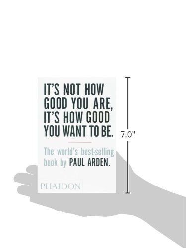 It's Not How Good You Are. It's How Good You Want To Be (DESIGN)