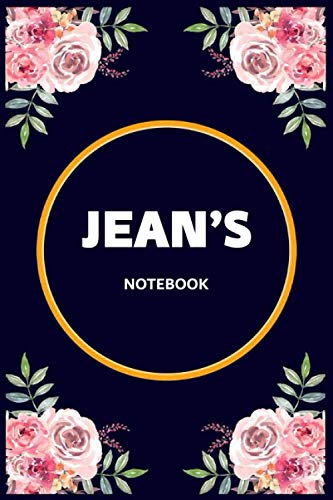 Jean's Notebook: Lined Awesome gift for Jean's Flowers Notebook, Pretty Floral Diary Journal with customized first name for gifts ideas in Holiday for Women, Girls, Men and Teens