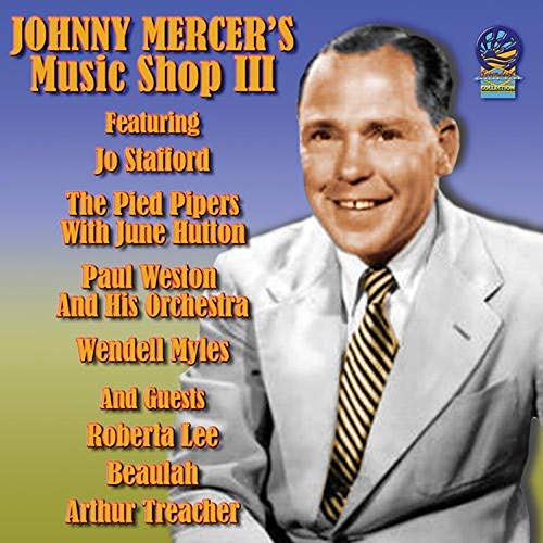 Johnny Mercer's Music Shop Vol. III