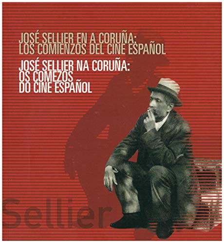 José Sellier en A Coruña: Comienzos del cine Español