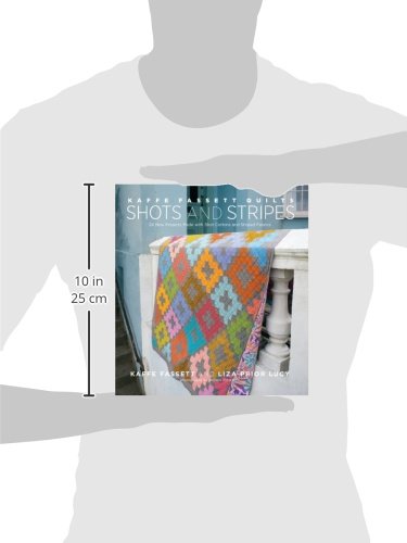 Kaffe Fassett Quilts Shots and Stripes: 24 New Projects Made with Shot Cottons and Striped Fabrics
