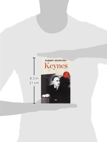 Keynes: La biografía definitiva del economista más influyente de nuestro tiempo (ENSAYO Y BIOGRAFIA)
