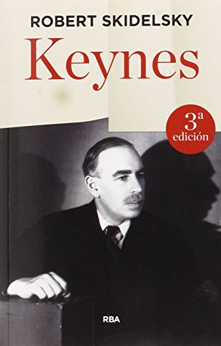Keynes: La biografía definitiva del economista más influyente de nuestro tiempo (ENSAYO Y BIOGRAFIA)