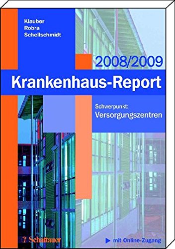 Krankenhaus-Report 2008/2009: Versorgunszentren 
Mit Online-Zugang zum Internetportal www.krankenhaus-report-online.de