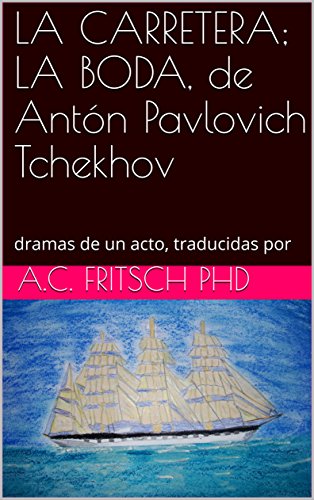 LA CARRETERA; LA BODA, de Antón Pavlovich Tchekhov: dramas de un acto, traducidas por (Crema y nata de la literatura rusa nº 54)