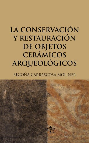 La conservación y restauración de objetos cerámicos arqueológicos (Ventana Abierta)