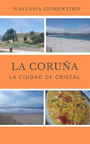 La Coruña. La ciudad de cristal (Guías narradas de España nº 1)
