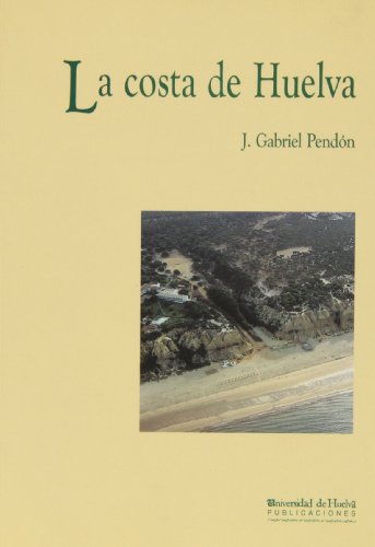 La costa de Huelva: Una introducción a los procesos y productos sedimentarios (Alonso barba)