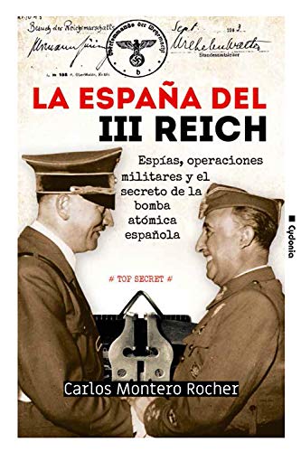 La España del III Reich: Espías, operaciones militares y el secreto de la bomba atómica española: 22 (Historia Oculta)