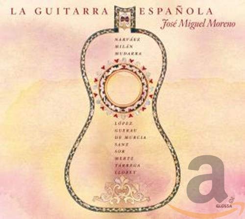 La Guitarra Española: Obras De Narvaez, Milan, Mudarra, Lopez, Guerau... ; Moreno