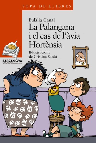 La Palangana i el cas de l'àvia Hortènsia (Llibres Infantils I Juvenils - Sopa De Llibres. Sèrie Taronja)
