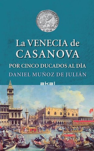 La Venecia de Casanova por cinco ducados al día: 15 (Viajando al pasado)