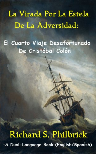 La Virada Por La Estela de la Adversidad: El Cuarto Viaje Desafortunado De Cristóbal Colón (English Edition)