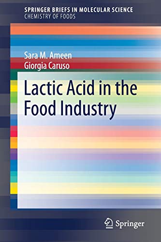 Lactic Acid in the Food Industry (SpringerBriefs in Molecular Science)