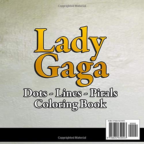 Lady Gaga Lines Dots Spirals Coloring Book: Coloring Books Of Famous Singer Lady Gaga