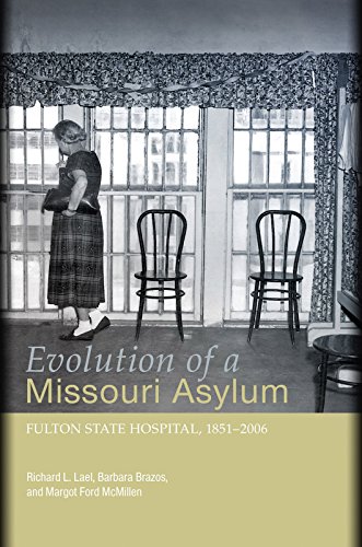 Lael, R: Evolution of a Missouri Asylum: Fulton State Hospital, 1851-2006