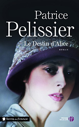 Le Destin d'Alice (Terres de France) (French Edition)