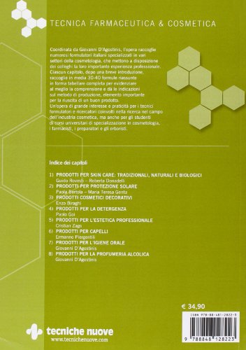 Le formule cosmetiche. Skin Ccre, protezione solare, decorativi, detergenza, estetica professionale, capelli, igiene orale, profumeria (Tecnica farmaceutica e cosmetica)