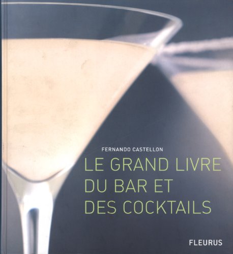 Le grand livre du bar et des cocktails (GUIDE DES VINS)