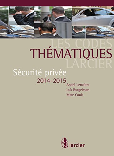 Les Codes thématiques Larcier: Sécurité privée 2014 - 2015 (French Edition)