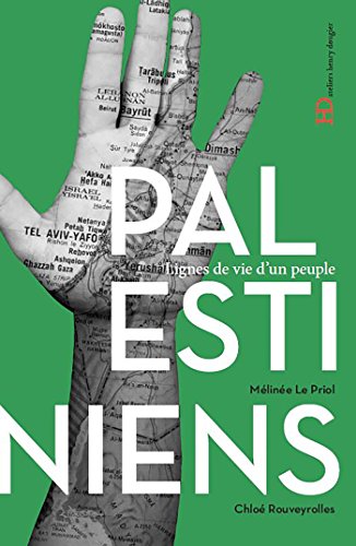 Les Palestiniens (Lignes de vie d'un peuple) (French Edition)
