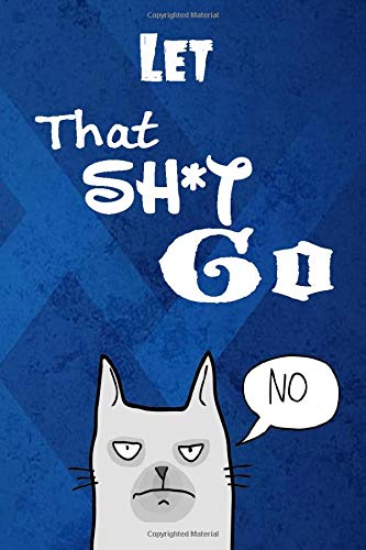 Let That Sh*t Go BY TREND SHOP: (Zen as F*ck Journals)